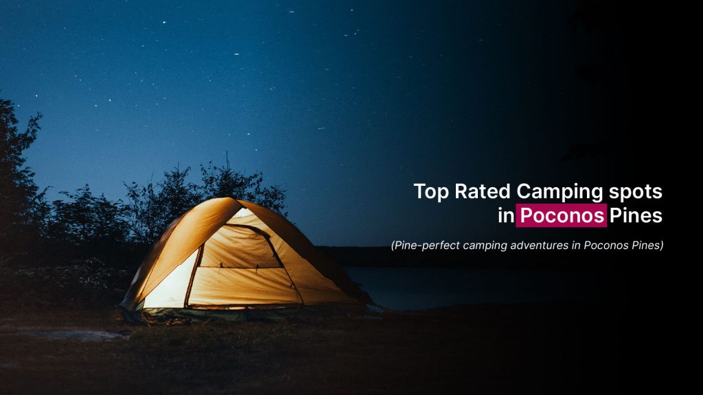 Top Rated Camping spots in Poconos Pines