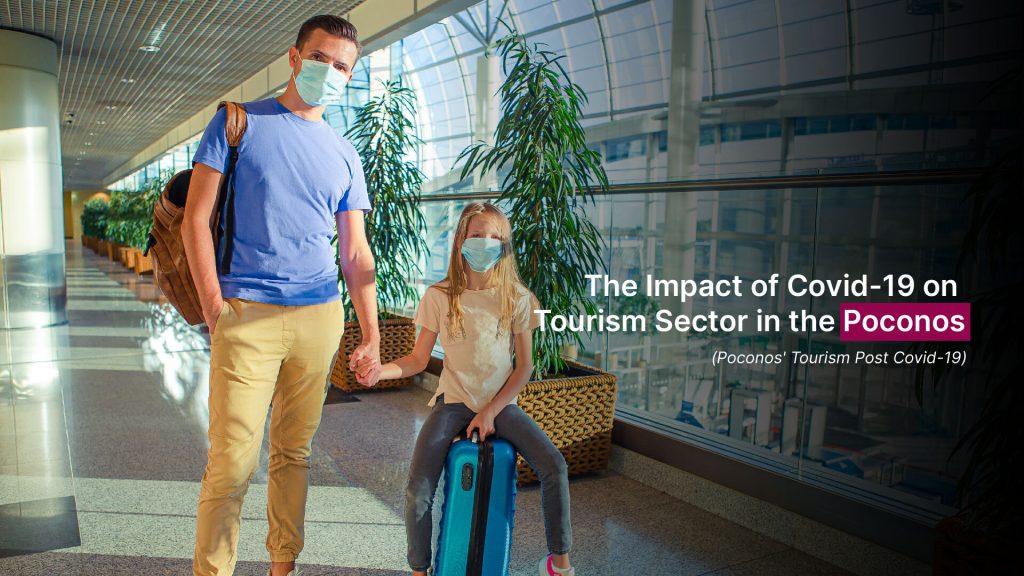 The Impact of Covid-19 on Tourism Sector in the Poconos, Pennsylvania