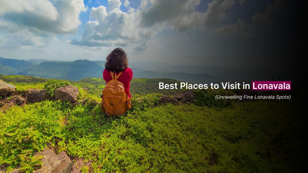 Best Places to Visit in Lonavala